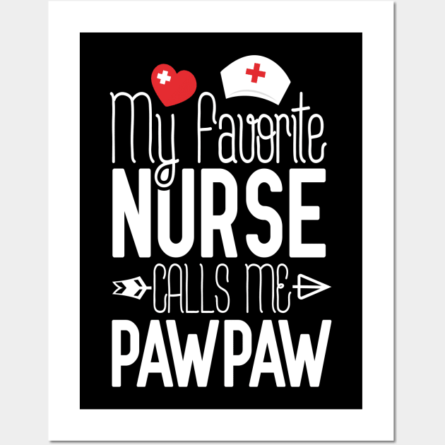 My Favorite Nurse Calls Me PawPaw Birthday Gift For Dad Father's Day Wall Art by Tesszero